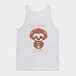 Dont hurry be happy, cute sloth Tank Top